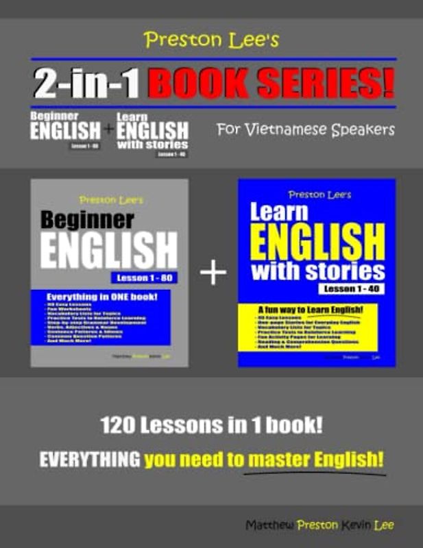 Preston Lee’s 2-in-1 Book Series! Beginner English Lesson 1 – 80 + Learn English With Stories Lesson 1 – 40 For Vietnamese Speakers (Preston Lee's English For Vietnamese Speakers)