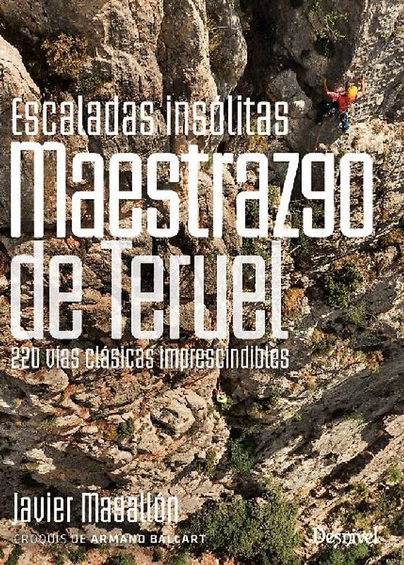 Escaladas insólitas del Maestrazgo de Teruel