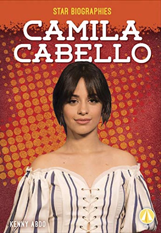 Camila Cabello (Star Biographies)