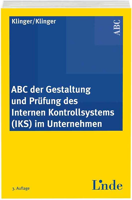 ABC der Gestaltung und Prüfung des Internen Kontrollsystems (IKS) im Unternehmen