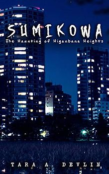 Sumikowa: The Haunting of Higanbana Heights (The Kowa Files, Band 1)