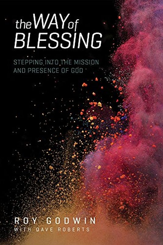 Way of Blessing: Stepping into the Mission and Presence of God