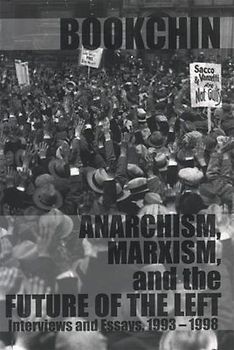 Anarchism, Marxism and the Future of the Left