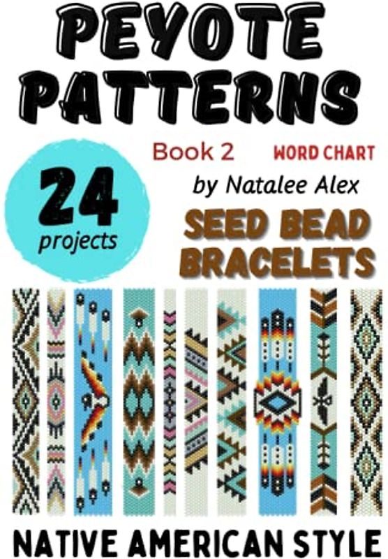 Bracelet Peyote Pattern 24 designs: Exclusive beading patterns for bracelets Native American Style word chart