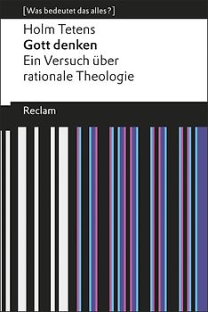 Gott denken. Ein Versuch über rationale Theologie