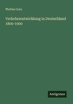Verkehrsentwicklung in Deutschland 1800-1900