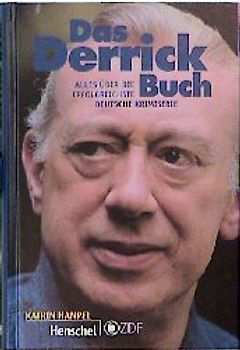 Das Derrick-Buch. Alles über die erfolgreichste deutsche Krimiserie