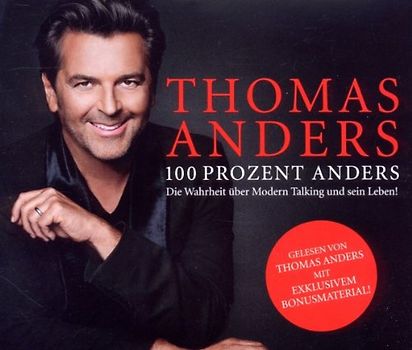 100 Prozent Anders - Die Wahrheit über Modern Talking und sein Leben - Thomas Anders