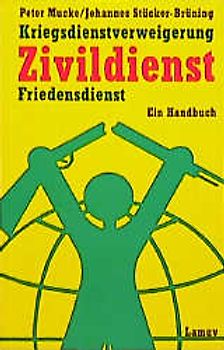 Kriegsdienstverweigerung - Zivildienst - Friedensdienst