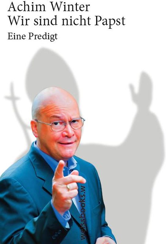 Wir sind nicht Papst!