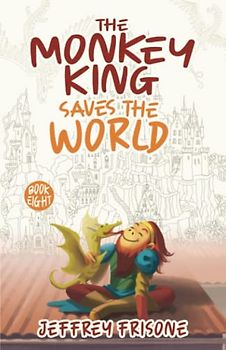 The Monkey King Saves the World: Book Eight