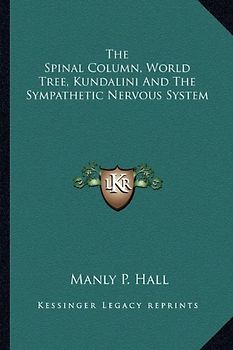 The Spinal Column, World Tree, Kundalini And The Sympathetic Nervous System