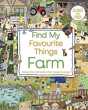 Find My Favourite Things Farm: Search and Find! Follow the Characters From Page to Page! (DK Find My Favourite)
