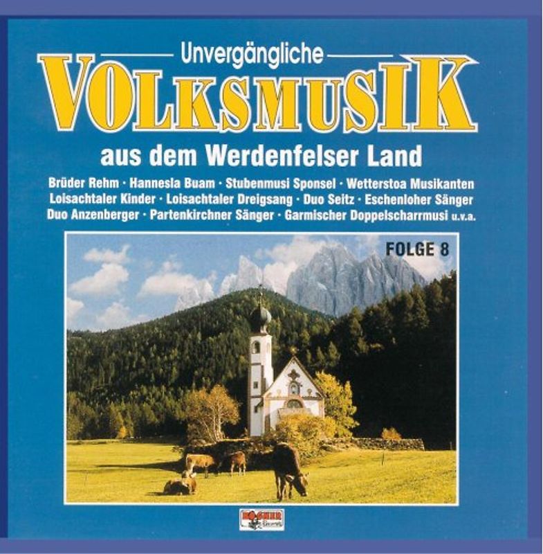 Various - Unvergängliche Volksmusik aus dem Werdenfelser Land, Folge 8