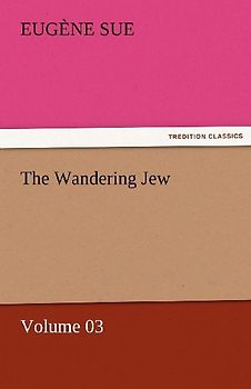 The Wandering Jew - Volume 03