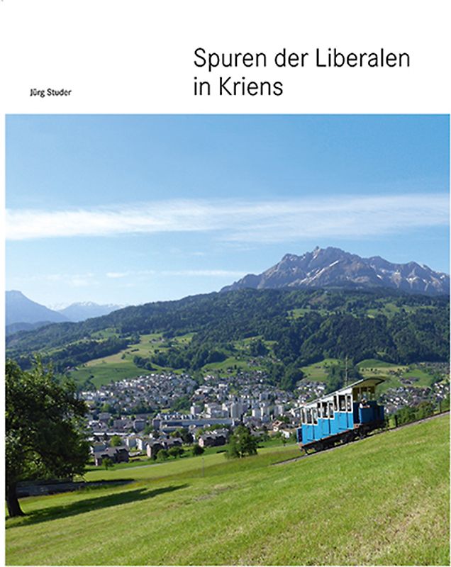 Spuren der Liberalen in Kriens