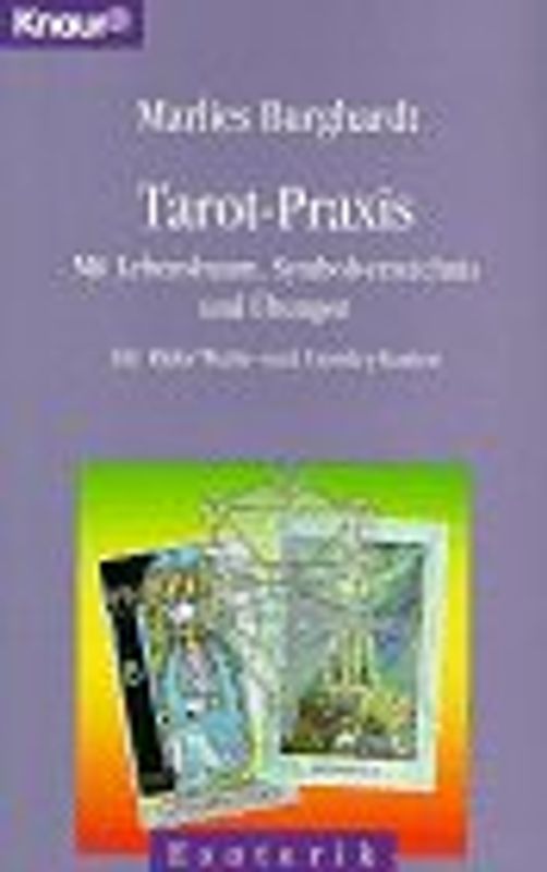 Tarot-Praxis. Mi Lebensbaum, Symbolverzeichnis und Übungen - für Rider-Waite und Crowley-Karten