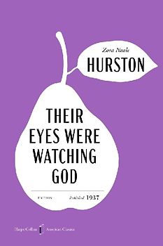 Their Eyes Were Watching God American Classics Edition