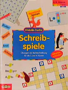 Schreibspiele. Übungen zur Rechtschreibung für die  3. und 4. Klasse