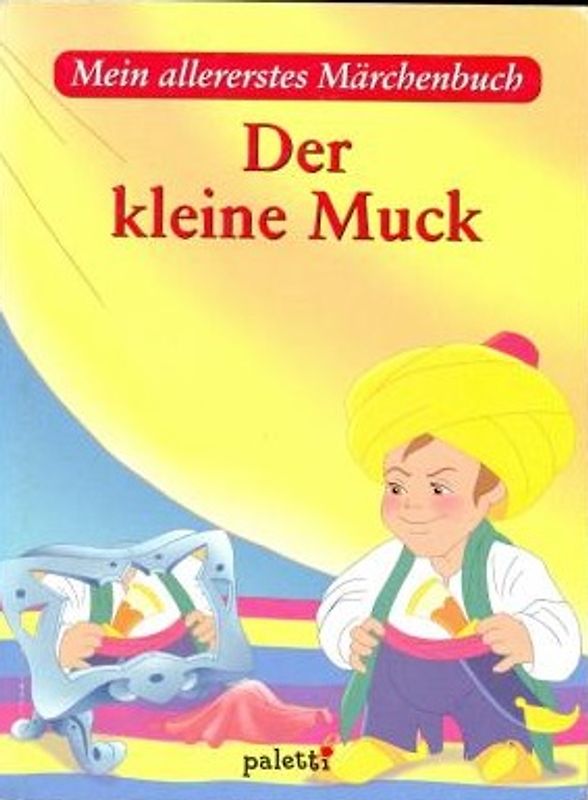 Mein allererstes Märchenbuch: Der kleine Muck [Gebundene Ausgabe]