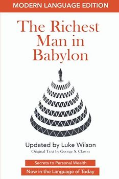 The Richest Man in Babylon: Modern Language Edition