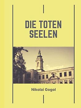 Die Toten Seelen (Illustrated) by Nikolai