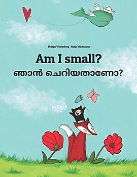 Am I small? ഞാൻ ചെറിയതാണോ?: English-Malayalam: Children's Picture Book (Bilingual Edition) (Bilingual Books (English-Malayalam) by Philipp Winterberg)