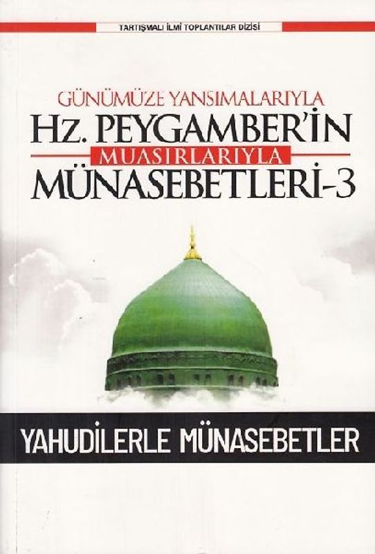 Günümüze Yansimalariyla Hz. Peygamberin Muasirlariyla Münasebetleri-3