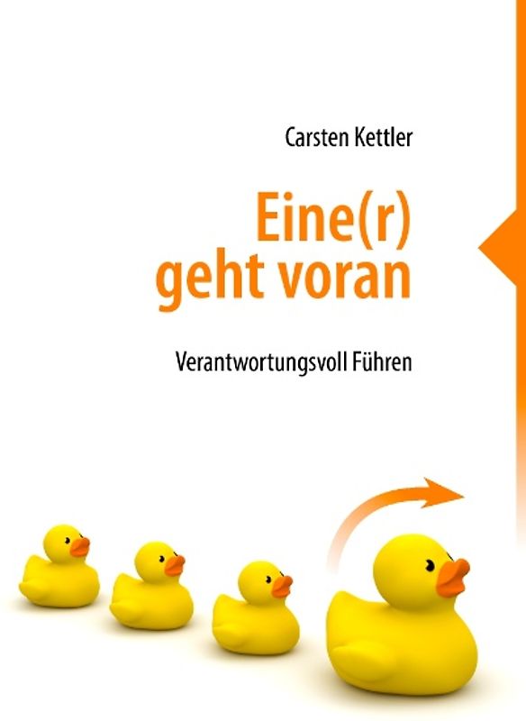 Eine(r) geht voran. Verantwortungsvoll Führen