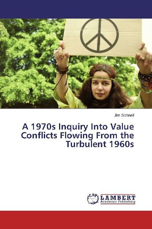 A 1970s Inquiry Into Value Conflicts Flowing From the Turbulent 1960s