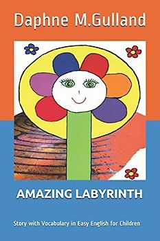 AMAZING LABYRINTH: Story with Vocabulary in Easy English for Children (Stories in Easy English)