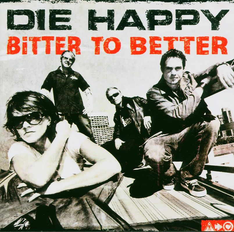 Die Happy - Bitter to Better