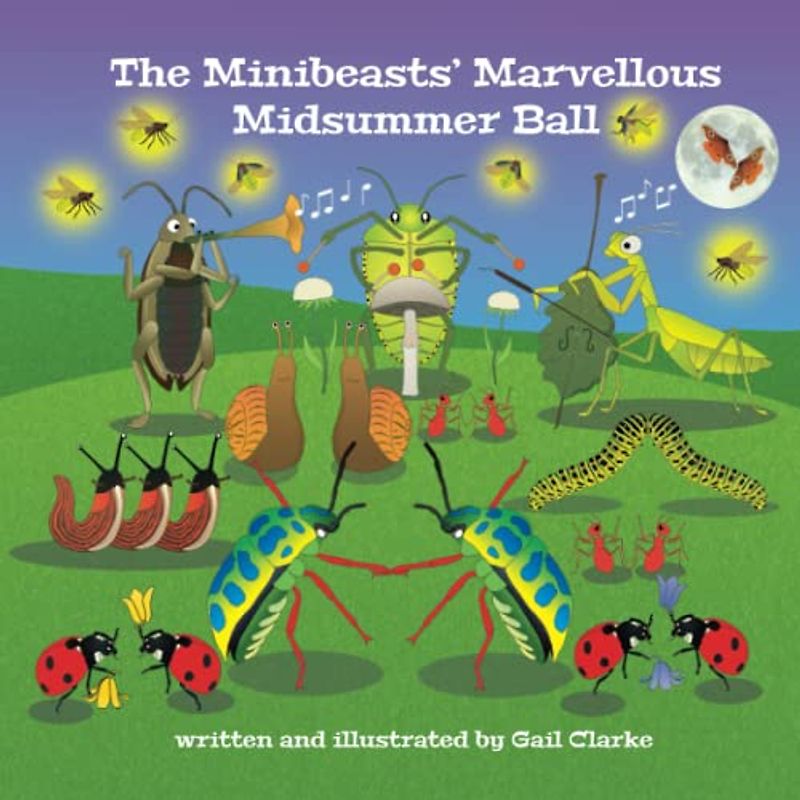 The Minibeasts' Marvellous Midsummer Ball