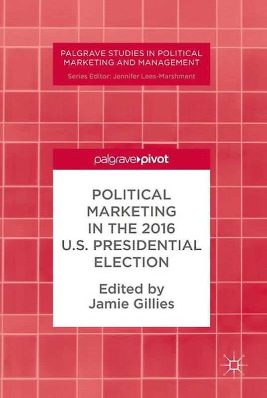 Political Marketing in the 2016 U.S. Presidential Election