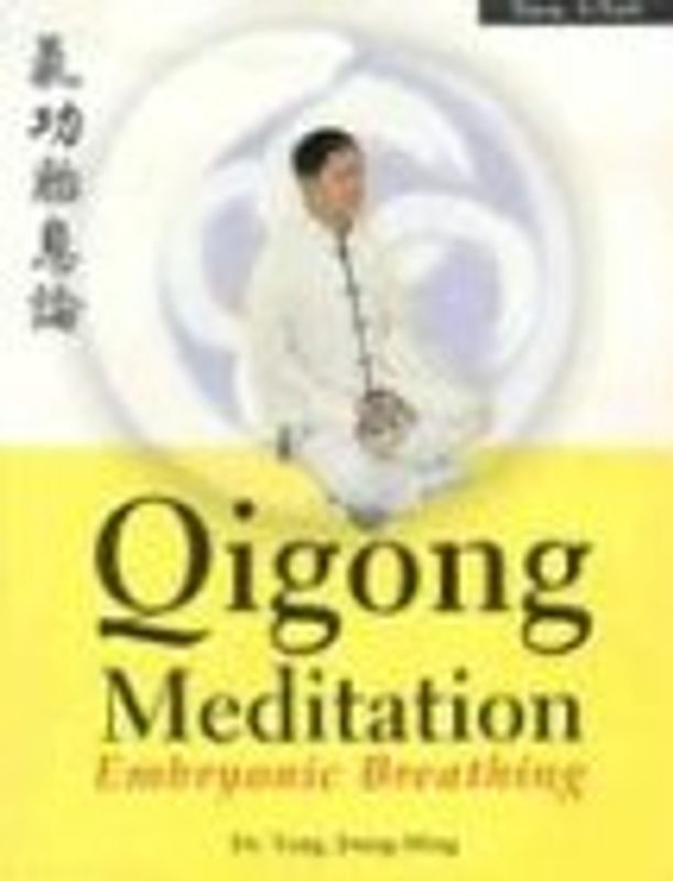 Qigong Meditation: Embryonic Breathing - Yang Jwing-Ming