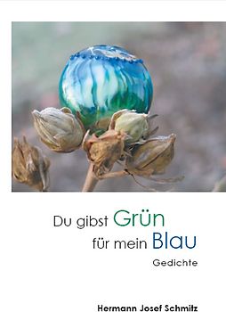 Du gibst Grün für mein Blau