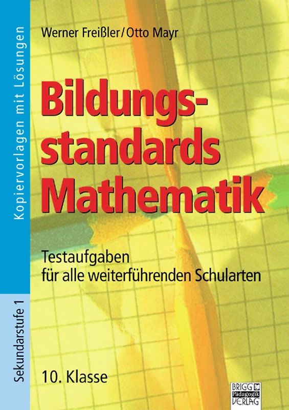 Bildungsstandards Mathematik / 10. Klasse - Kopiervorlagen und Lösungen