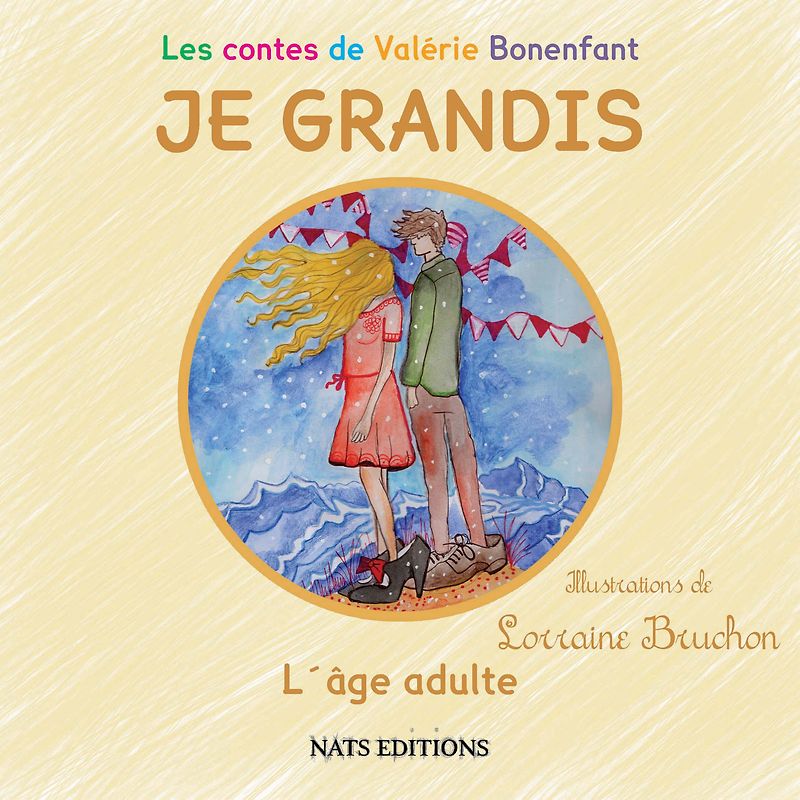 Les contes de Valérie Bonenfant - JE GRANDIS - L´âge adulte