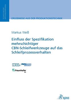 Einfluss der Spezifikation mehrschichtiger CBN-Schleifwerkzeuge auf das Schleifprozessverhalten