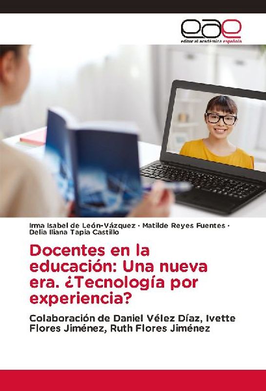 Docentes en la educación: Una nueva era. ¿Tecnología por experiencia?
