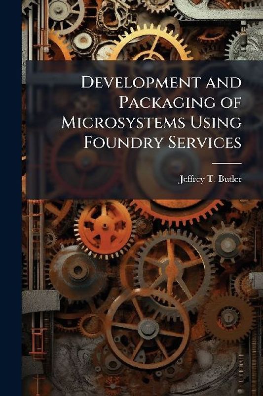 Development and Packaging of Microsystems Using Foundry Services