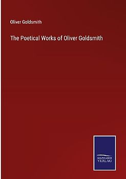 The Poetical Works of Oliver Goldsmith
