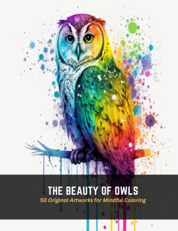The Beauty of Owls: 50 Original Artworks for Mindful Coloring