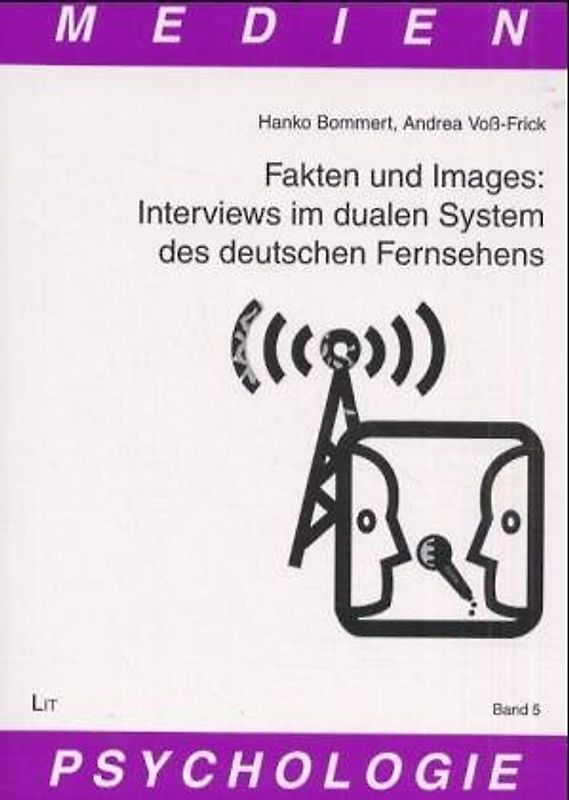 Fakten und Images: Interviews im dualen System des deutschen Fernsehens