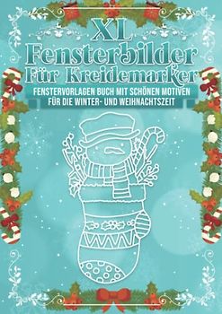 XL Fensterbilder für Kreidemarker, Winter & Weihnachten, ideal für die Adventszeit: Fensterbildvorlagen wiederverwendbar zum Bemalen mit dem abwischbaren Kreidestift!