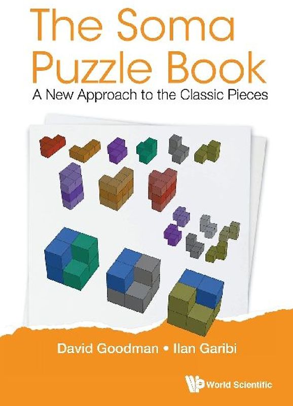 Soma Puzzle Book, The: A New Approach to the Classic Pieces