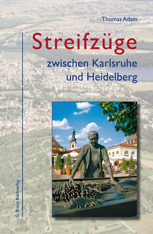 Streifzüge zwischen Karlsruhe und Heidelberg