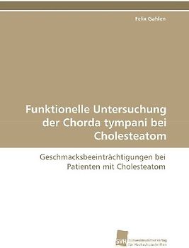 Funktionelle Untersuchung der Chorda tympani bei Cholesteatom