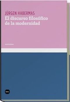 El discuro filosófico de la modernidad