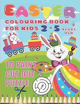 Easter Colouring Book for Kids 2-5 year old: A Fun Activity book for colouring, doodling, cutting, gluing, puzzles I 80 Pages
